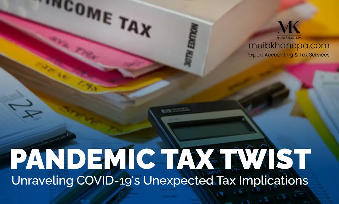 Pandemic Tax Twist: Unraveling COVID-19's Unexpected Tax Implications